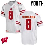 Youth Wisconsin Badgers NCAA #8 Sojourn Shelton White Authentic Under Armour Stitched College Football Jersey NA31X03XO